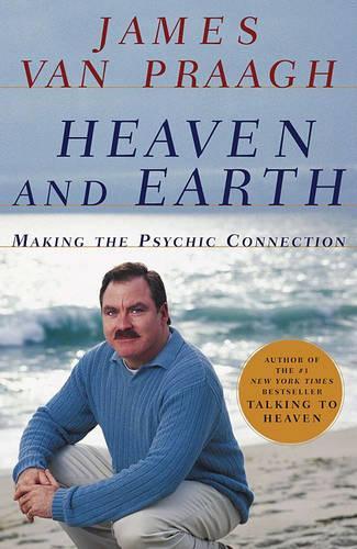 Heaven and Earth: Making the Psychic Connection