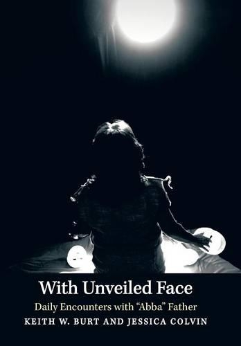 With Unveiled Face: Daily Encounters with Abba Father(English)