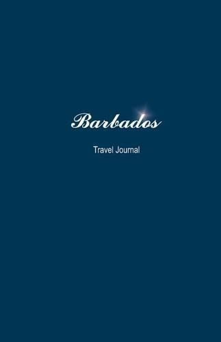 Barbados Travel Journal: Perfect Size Soft Cover 100 Page Notebook Diary(English)
