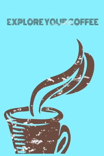 Explore Your Coffee: Track Coffee Roasts&Varieties.