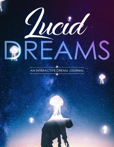 Lucid Dreams an Interactive Dream Journal