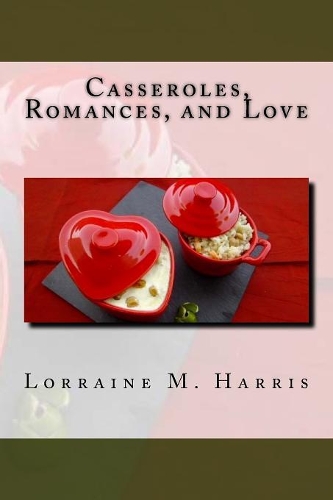 Casseroles, Romances, and Love