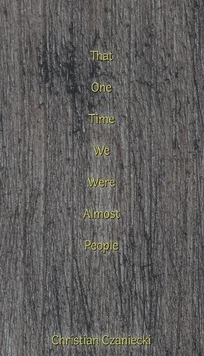 that one time we were almost people