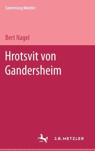 Hrotsvit von Gandersheim: (Sammlung Metzler)