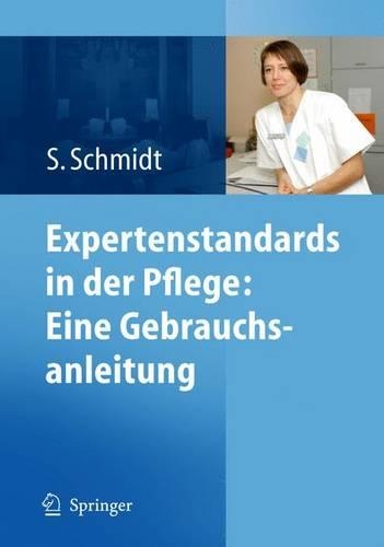 Expertenstandards in Der Pflege: Eine Gebrauchsanleitung: (German)