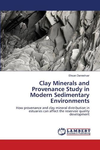 Clay Minerals and Provenance Study in Modern Sedimentary Environments