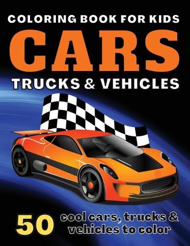 Cars Trucks And Vehicles Coloring Book For Kids