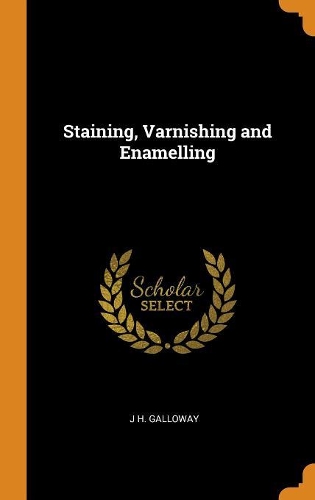 Staining, Varnishing and Enamelling