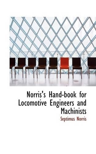 Norris's Hand-Book for Locomotive Engineers and Machinists: (English)