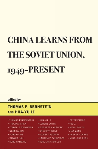 China Learns from the Soviet Union, 1949–Present: (Harvard Cold War Studies Book)