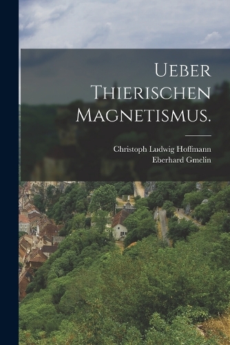 Ueber Thierischen Magnetismus.