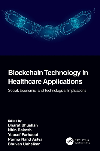 Blockchain Technology in Healthcare Applications: Social, Economic, and Technological Implications(Advances in Smart Healthcare Technologies)