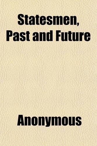 Statesmen, Past and Future