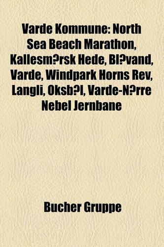 Varde Kommune: North Sea Beach Marathon, Kallesmaersk Hede, Blavand, Varde, Windpark Horns REV, Langli, Oksbol, Varde-Norre Nebel Jernbane(German)