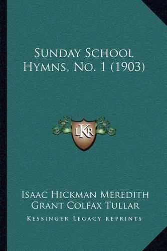 Sunday School Hymns, No. 1 (1903): (English)