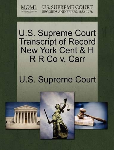 U.S. Supreme Court Transcript of Record New York Cent & H R R Co V. Carr: (English)