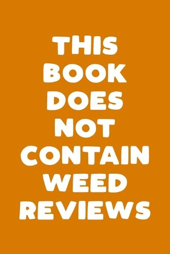 This Book Does Not Contain Weed Reviews