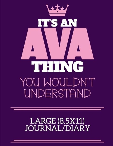 It's An Ava Thing You Wouldn't Understand Large (8.5x11) Journal/Diary