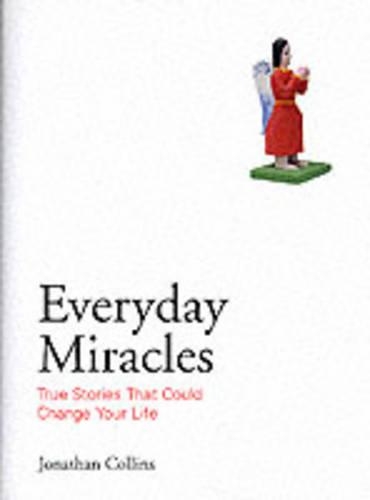 EVERYDAY MIRACLES TRUE STORIES
