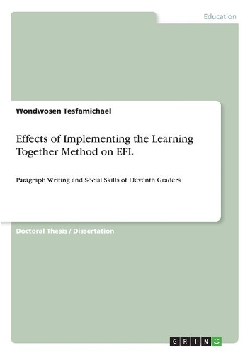 Effects of Implementing the Learning Together Method on EFL: Paragraph Writing and Social Skills of Eleventh Graders