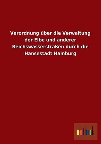 Verordnung Uber Die Verwaltung Der Elbe Und Anderer Reichswasserstrassen Durch Die Hansestadt Hamburg