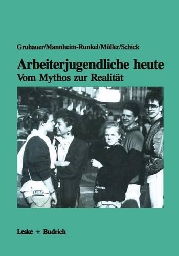 Arbeiterjugendliche Heute Vom Mythos Zur Realitat