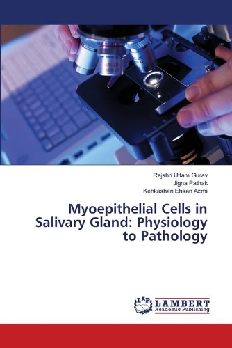 Myoepithelial Cells in Salivary Gland: Physiology to Pathology