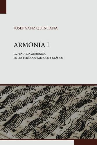 Armonía: La práctica armónica en los períodos Barroco y Clásico(1 Armonía)
