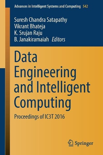 Data Engineering and Intelligent Computing: Proceedings of IC3T 2016(542 Advances in Intelligent Systems and Computing)