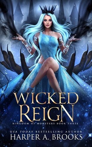 Wicked Reign: A Monster Romance(3 Kingdom of Monsters)