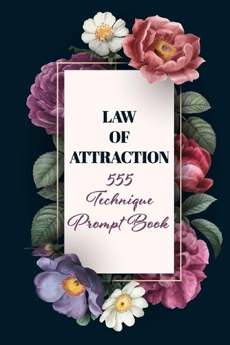 Law of Attraction 555 Technique Prompt Book