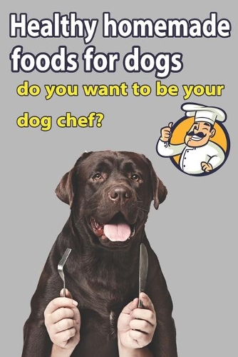 Healthy Homemade Foods for Dogs