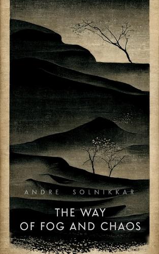 The Way of Fog and Chaos