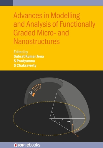 Advances in Modelling and Analysis of Functionally Graded Micro- and Nanostructures: (IOP ebooks)