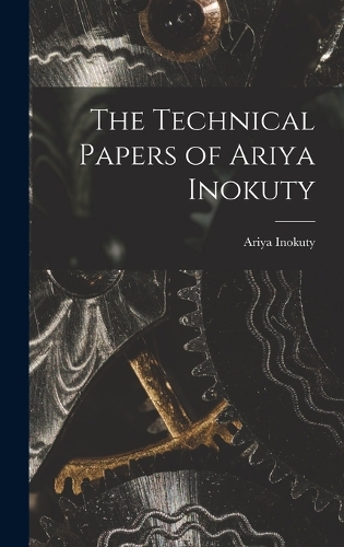 The Technical Papers of Ariya Inokuty