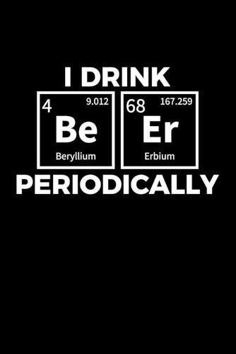 I Drink Beer Periodically