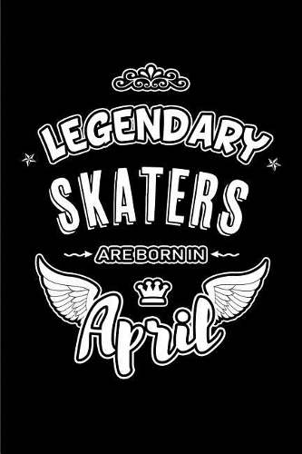 Legendary Skaters are born in April