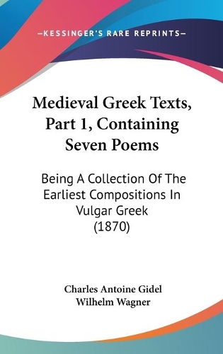 Medieval Greek Texts, Part 1, Containing Seven Poems