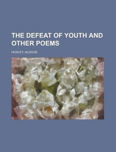 The Defeat of Youth and Other Poems