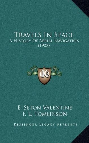 Travels In Space: A History Of Aerial Navigation (1902)