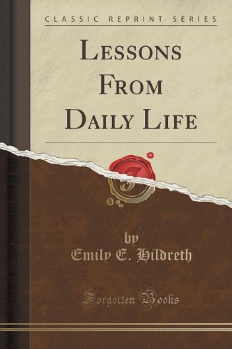 Lessons from Daily Life (Classic Reprint)