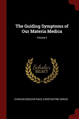The Guiding Symptoms of Our Materia Medica; Volume 2