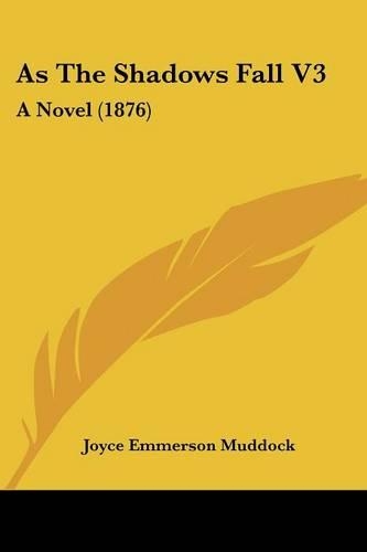 As The Shadows Fall V3: A Novel (1876)(English)