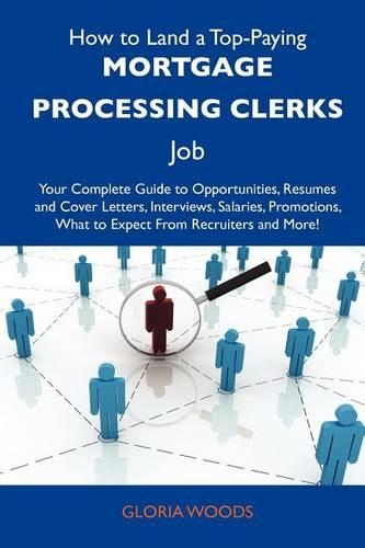 How to Land a Top-Paying Mortgage Processing Clerks Job