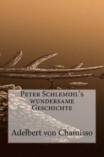 Peter Schlemihl's wundersame Geschichte