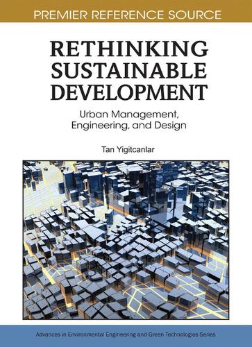 Rethinking Sustainable Development: Urban Management, Engineering, and Design(Advances in Environmental Engineering and Green Technologies)