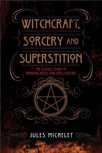 Witchcraft, Sorcery and Superstition