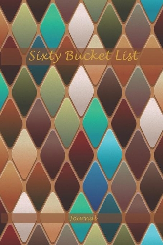 Sixty Bucket List Journal