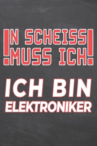 N Scheiss muss Ich Ich bin Elektroniker