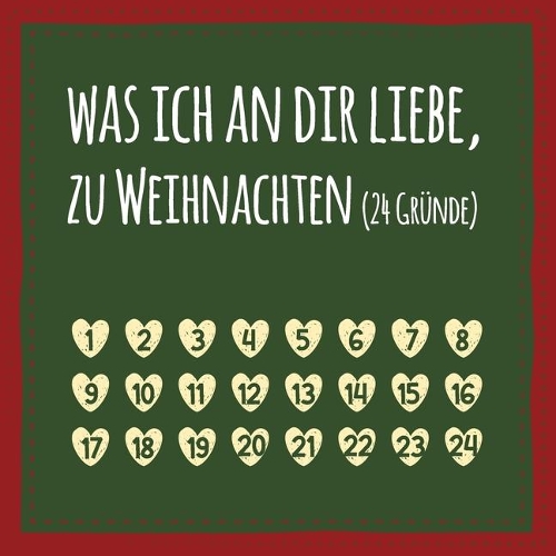 Was ich an dir liebe, zu Weihnachten (24 Gründe)